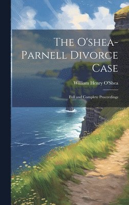 bokomslag The O'shea-Parnell Divorce Case