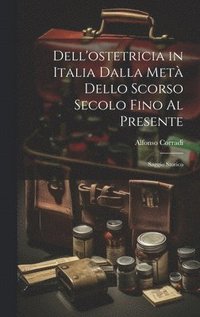 bokomslag Dell'ostetricia in Italia Dalla Met Dello Scorso Secolo Fino Al Presente