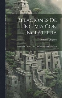 bokomslag Relaciones De Bolivia Con Inglaterra