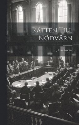 J Hagströmer, J. Hagströmer - Rätten Till Nödvärn, Inbunden
