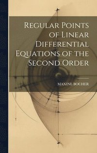 bokomslag Regular Points of Linear Differential Equations of the Second Order