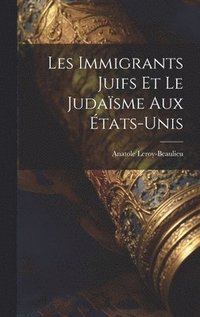 bokomslag Les Immigrants Juifs Et Le Judasme Aux tats-Unis