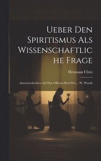 bokomslag Ueber Den Spiritismus Als Wissenschaftliche Frage