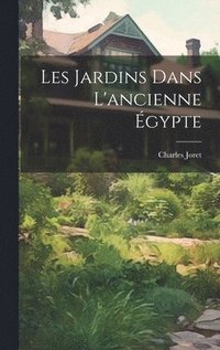 bokomslag Les Jardins Dans L'ancienne gypte