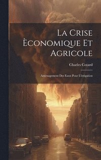 bokomslag La Crise conomique Et Agricole