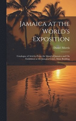 Jamaica at the World's Exposition 1