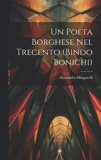 bokomslag Un Poeta Borghese Nel Trecento (Bindo Bonichi)