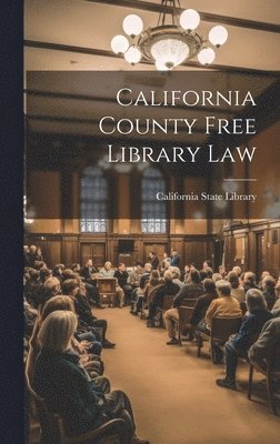 bokomslag California County Free Library Law