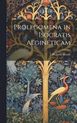 Prolegomena in Isocratis Aegineticam