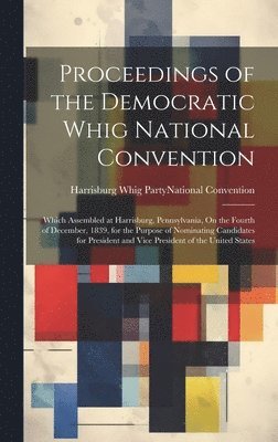 Proceedings of the Democratic Whig National Convention 1