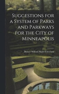 bokomslag Suggestions for a System of Parks and Parkways for the City of Minneapolis
