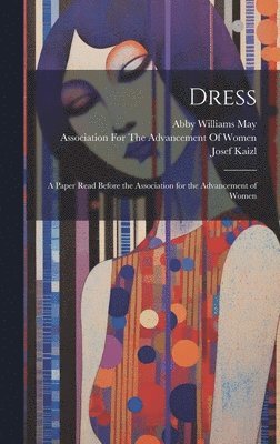 Josef Kaizl, Abby Williams May, Association for the Advancement of Wo - Dress, Inbunden