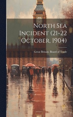 bokomslag North Sea Incident (21-22 October, 1904)