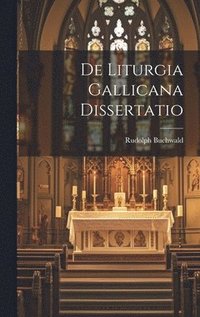 bokomslag De Liturgia Gallicana Dissertatio