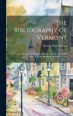 bokomslag The Bibliography of Vermont