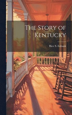 bokomslag The Story of Kentucky