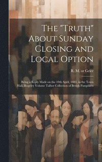 bokomslag The &quot;Truth&quot; About Sunday Closing and Local Option
