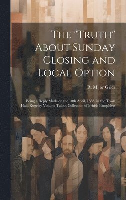 "Truth" About Sunday Closing and Local Option, Inbunden