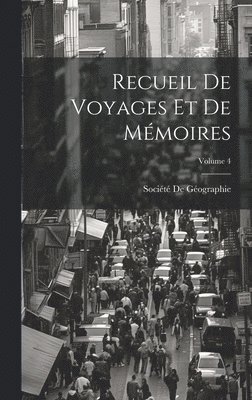 bokomslag Recueil De Voyages Et De Mémoires; Volume 4