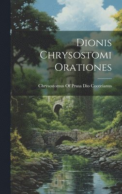 Dionis Chrysostomi Orationes 1