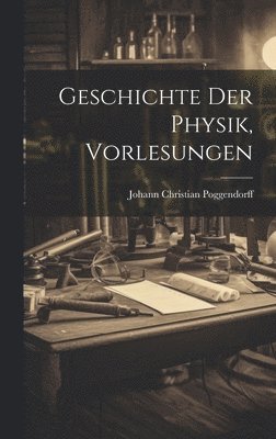 Geschichte Der Physik, Vorlesungen