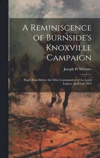 bokomslag Reminiscence of Burnside's Knoxville Campaign