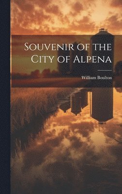 Souvenir of the City of Alpena 1