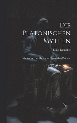 Die platonischen Mythen 1