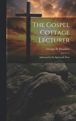 bokomslag Gospel Cottage Lecturer