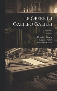 bokomslag Le Opere Di Galileo Galilei; Volume 2