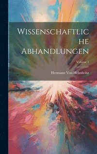 bokomslag Wissenschaftliche Abhandlungen; Volume 1