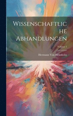 Wissenschaftliche Abhandlungen; Volume 1 1