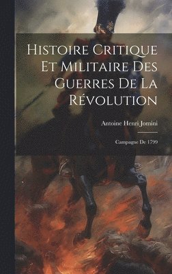 bokomslag Histoire Critique Et Militaire Des Guerres De La Rvolution