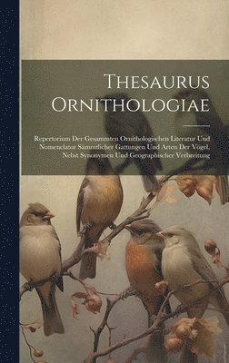 Thesaurus Ornithologiae 1