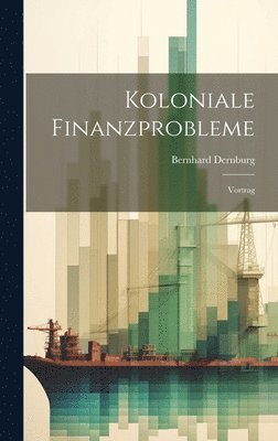 Koloniale Finanzprobleme 1