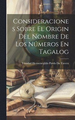 bokomslag Consideraciones Sobre El Origin Del Nombre De Los Nmeros En Tagalog