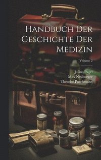bokomslag Handbuch Der Geschichte Der Medizin; Volume 2