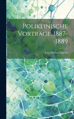 Poliklinische Vortrge, 1887-1889 1