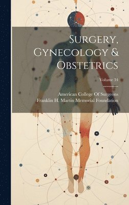 bokomslag Surgery, Gynecology & Obstetrics; Volume 34