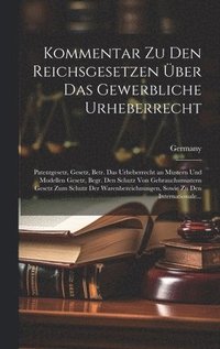 bokomslag Kommentar Zu Den Reichsgesetzen ber Das Gewerbliche Urheberrecht