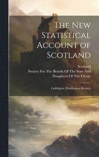 bokomslag The New Statistical Account of Scotland: Linlithgow, Haddington Berwick