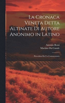 bokomslag La Cronaca Veneta Detta Altinate Di Autore Anonimo in Latino