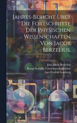 Jahres-Bericht über die Fortschritte der physischen Wissenschaften von Jacob Berzelius.