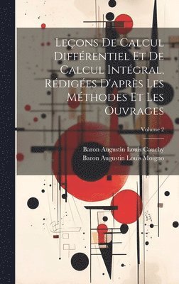 Leons De Calcul Diffrentiel Et De Calcul Intgral, Rdiges D'aprs Les Mthodes Et Les Ouvrages; Volume 2 1
