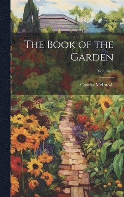 The Book of the Garden; Volume 2 1