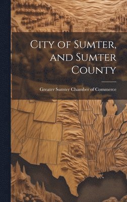 bokomslag City of Sumter, and Sumter County