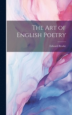 Edward Bysshe - art of English Poetry, Inbunden