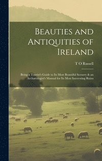 bokomslag Beauties and Antiquities of Ireland