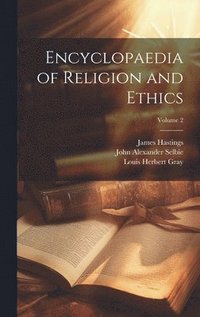 bokomslag Encyclopaedia of Religion and Ethics; Volume 2