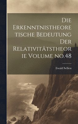 bokomslag erkenntnistheoretische bedeutung der relativitätstheorie Volume no.48